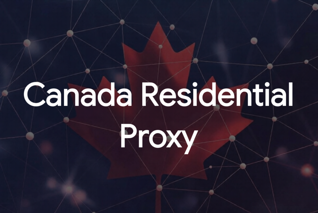 Canada Residential Proxy