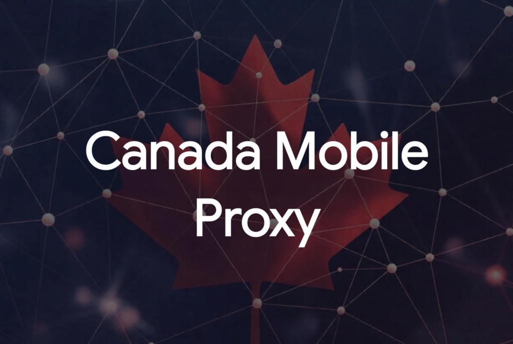 Canada Mobile Proxy