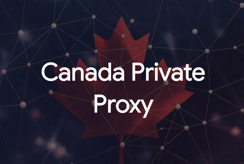 Canada Private Proxy