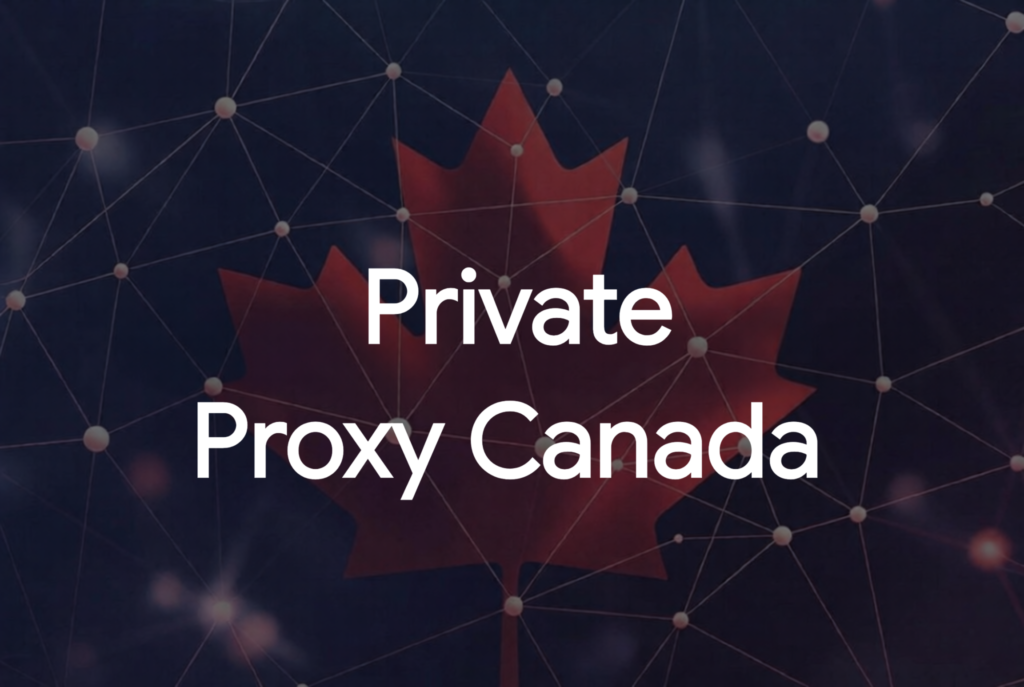 Private Proxy Canada